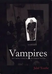(Vampires): An Uneasy Essay on the Undead in Film