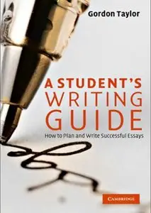 A Student's Writing Guide: How to Plan and Write Successful Essays (repost)