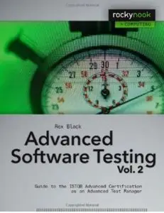 Advanced Software Testing Vol. 2: Guide to the ISTQB Advanced Certification as an Advanced Test Manager [Repost]