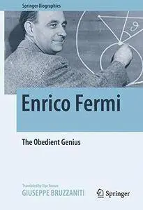 Enrico Fermi: The Obedient Genius (Repost)