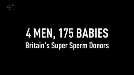 Ch4. - 4 Men 175 Babies: The UK's Super Sperm Donors (2018)