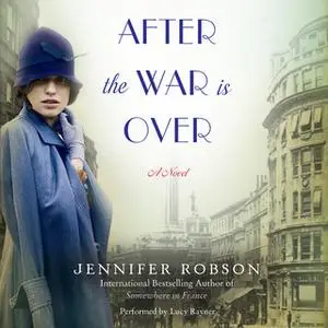 «After the War is Over» by Jennifer Robson