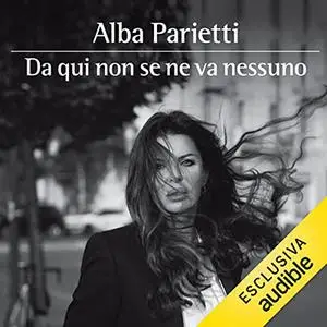 «Da qui non se ne va nessuno» by Alba Parietti