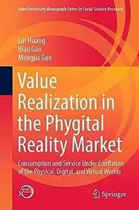 Value Realization in the Phygital Reality Market