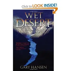 Wet Desert, a Novel - Gary Hansen