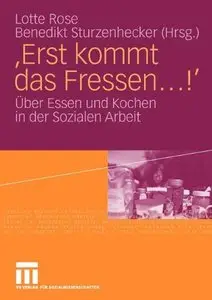 'Erst kommt das Fressen ...!': Über Essen und Kochen in der Sozialen Arbeit (Repost)