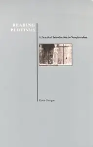 Kevin Corrigan - Reading Plotinus: A Practical Introduction to Neoplatonism