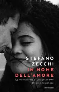 Stefano Zecchi - In nome dell’amore