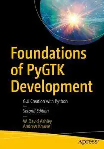 Foundations of PyGTK Development: GUI Creation with Python