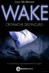 Lisa McMann - Wake - Cronache Dell'incubo