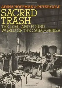 Sacred Trash: The Lost and Found World of the Cairo Geniza (Repost)