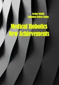 "Medical Robotics: New Achievements" ed. by Serdar Küçük,  Abdullah Erdem Canda