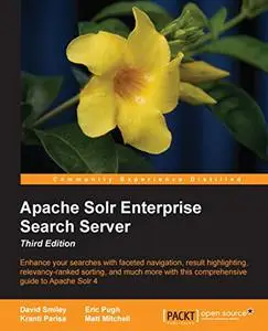 Apache Solr 4 Enterprise Search Server - Third Edition