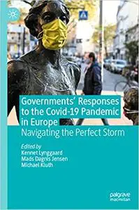 Governments' Responses to the Covid-19 Pandemic in Europe: Navigating the Perfect Storm