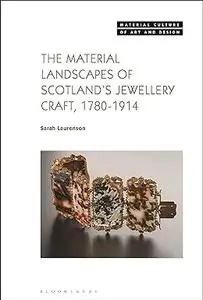 The Material Landscapes of Scotland’s Jewellery Craft, 1780-1914