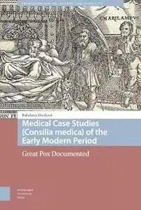 Medical Case Studies Consilia Medica of the Early Modern Period: Great Pox Documented