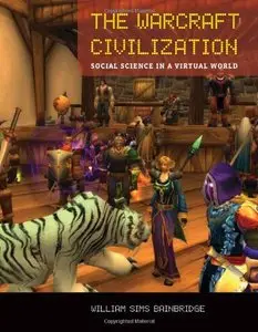 The Warcraft Civilization: Social Science in a Virtual World (repost)