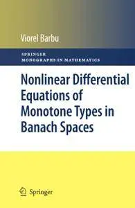 Nonlinear Differential Equations of Monotone Types in Banach Spaces (Repost)