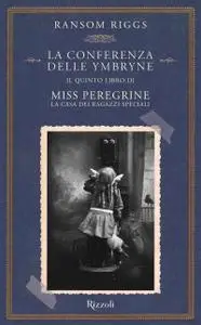 Ransom Riggs - La conferenza delle Ymbryne