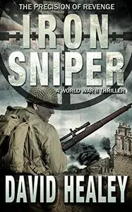 Iron Sniper: A World War II Thriller (Caje Cole)