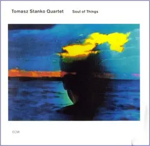 Tomasz Stanko Quartet - Soul of Things