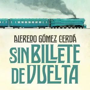 «Sin billete de vuelta» by Alfredo Gómez Cerdá