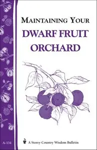 Maintaining Your Dwarf Fruit Orchard  [Repost]