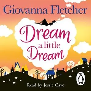 «Dream a Little Dream» by Giovanna Fletcher