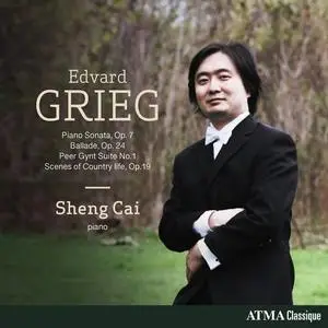 Sheng Cai - Grieg: Piano Sonata in E minor 7; Peer Gynt, Suite 1 46; Ballade in G minor 24; Scenes of Country 19 (2021)