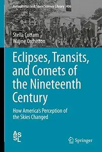 Eclipses, Transits, and Comets of the Nineteenth Century: How America's Perception of the Skies Changed