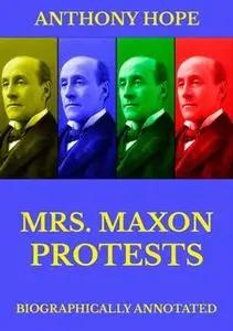 «Mrs Maxon Protests» by Anthony Hope