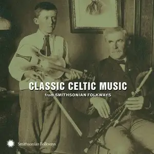 VA - Classic Celtic Music from Smithsonian Folkways (2013)