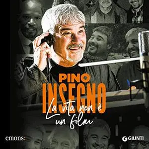«La vita non è un film» by Pino Insegno