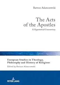 The Acts of the Apostles: A Hypertextual Commentary