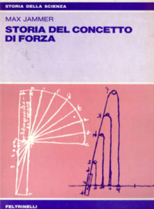 Max Jammer - Storia del concetto di forza. Studio sulle fondazioni della dinamica