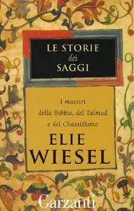 Elie Wiesel - Le storie dei saggi