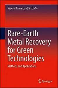 Rare-Earth Metal Recovery for Green Technologies: Methods and Applications