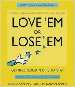 Love 'Em or Lose 'Em: Getting Good People to Stay