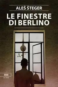 Aleš Šteger - Le finestre di Berlino