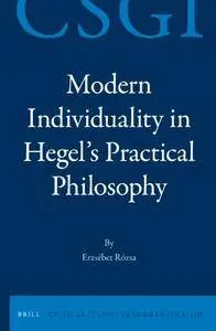 Modern Individuality in Hegel's Practical Philosophy (repost)