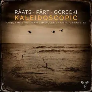 Henri Demarquette, Fabrizio Chiovetta & Patrick Messina - Rääts, Pärt, Gorecki: Kaleidoscopic (2018)[24/96]