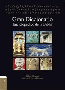 «Gran Diccionario enciclopédico de la Biblia» by Alfonso Ropero