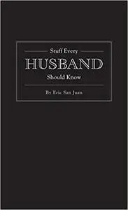 Stuff Every Husband Should Know (Stuff You Should Know)