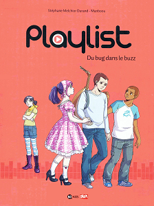 Playlist - Tome 2 - Du Bug Dans Le Buzz