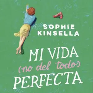 «Mi vida (no del todo) perfecta» by Sophie Kinsella