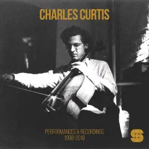 Charles Curtis - Performances & Recordings 1998-2018 (2020) {3CD Set, Saltern, Digital Issue}