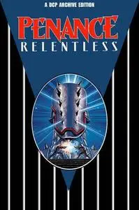 Penance Relentless: A DCP Archive Edition