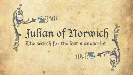 BBC - The Search for the Lost Manuscript: Julian of Norwich (2016)