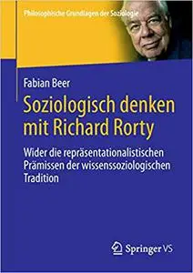 Soziologisch Denken mit Richard Rorty