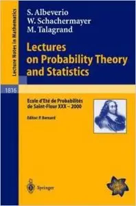Lectures on Probability Theory and Statistics: Ecole d'Eté de Probabilités de Saint-Flour XXX - 2000 by Sergio Albeverio